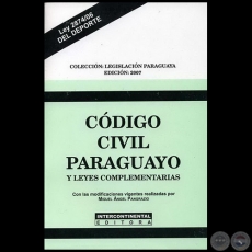  CÓDIGO CIVIL PARAGUAYO Y LEYES COMPLEMENTARIAS - Con las modificaciones vigentes realizadas por MIGUEL ÁNGEL PANGRAZIO CIANCIO - Año 2007